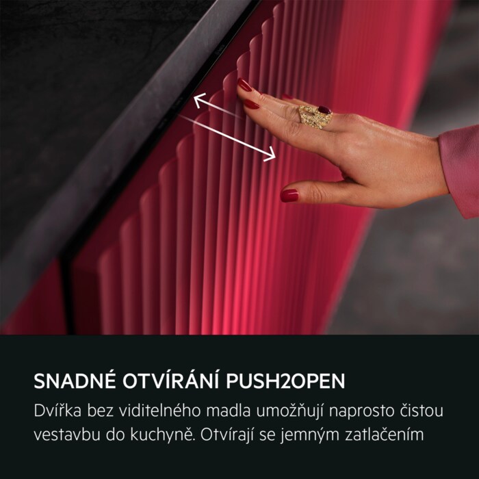 SNADNÉ OTVÍRÁNÍ PUSH2OPEN Dvířka bez viditelného madla umožňují naprosto čistou vestavbu do kuchyně. Otvírají se jemným zatlačením.