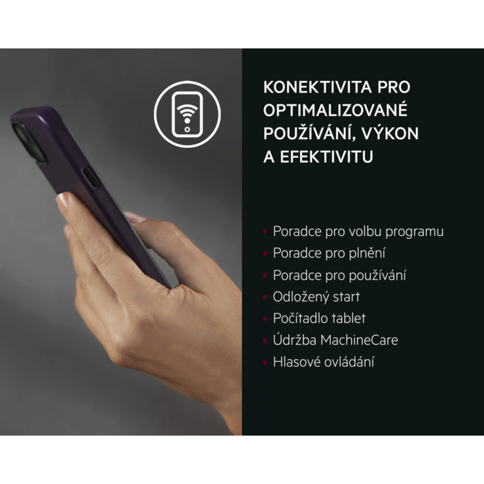 KONEKTIVITA PRO OPTIMALIZOVANÉ POUŽÍVÁNÍ, VÝKON A EFEKTIVITU Poradce pro volbu programu Poradce pro plnění Poradce pro používání Naplánovaný start Počitadlo tablet Údržba MachineCare Hlasové ovládání