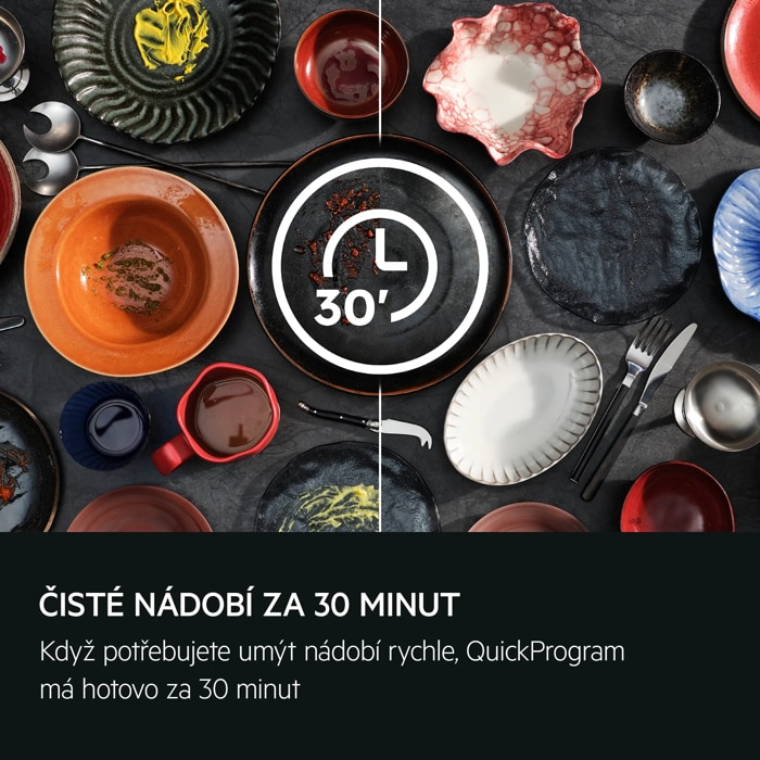 ČISTÉ NÁDOBÍ ZA 30 MINUT Když potřebujete umýt nádobí rychle, QuickProgram má hotovo za 30 minut