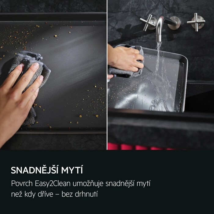 SNADNĚJŠÍ MYTÍ Technologie Easy2Clean umožňuje snadnější mytí než kdy dříve – bez drhnutí
