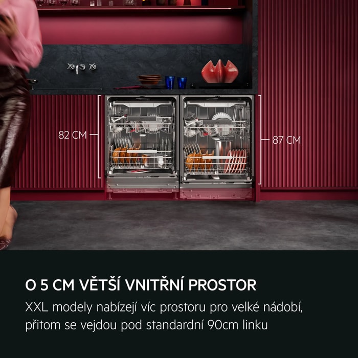 O 5 CM VĚTŠÍ VNITŘNÍ VÝŠKA PRO VÍC PROSTORU XXL modely nabízejí víc prostoru pro velké nádobí, přitom se vejdou pod standardní 90cm linku.